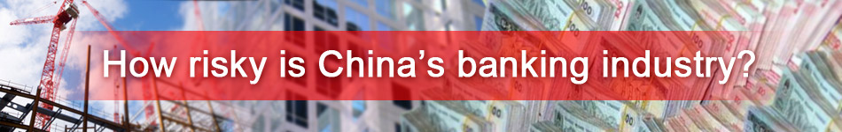 How risky is China's banking industry?