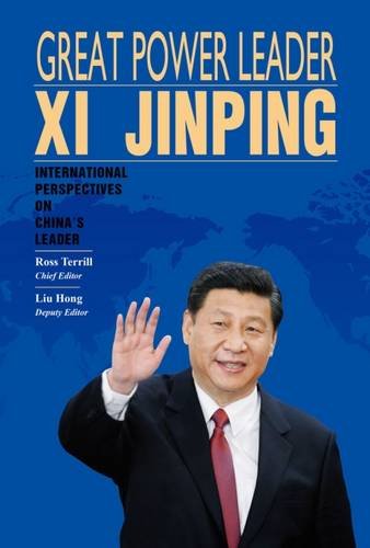 Great Power Leader Xi Jinping: International Perspectives on China's