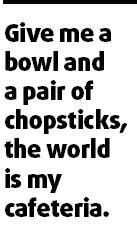 Have bowl and chopsticks, will eat and travel