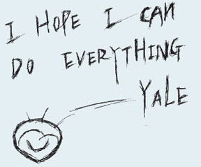 I hope i can do everything - Yale