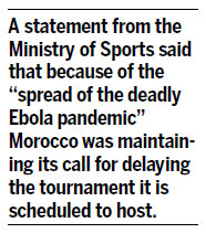 Morocco insisting on delay because of Ebola