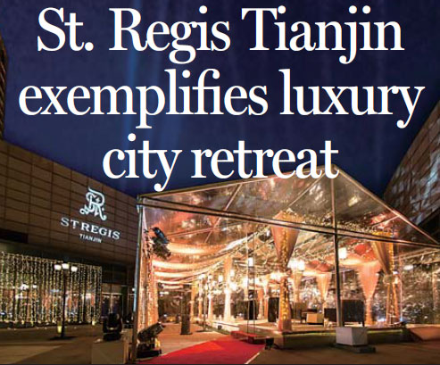 St. Regis Tianjin exemplifies luxury city retreat