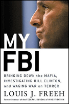 My FBI : Bringing Down the Mafia, Investigating Bill Clinton, and Fighting the War on Terror