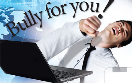 Bully for you!