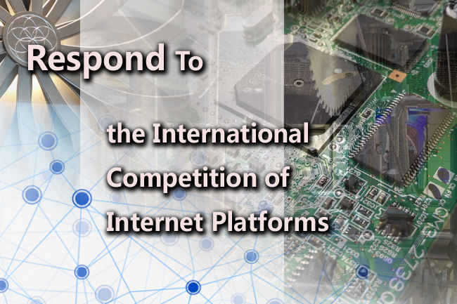 How to Respond To the International Competition of Internet Platforms
