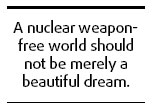 A nuclear weapon-free world an inspring ideal