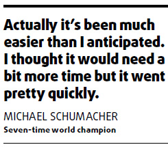 It's easier than I thought, says Schumacher