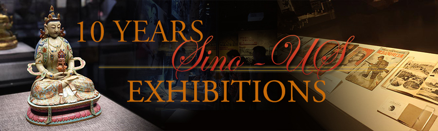 10 years of Sino-US exhibitions