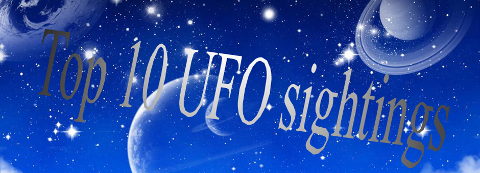 Top 10 UFO sightings