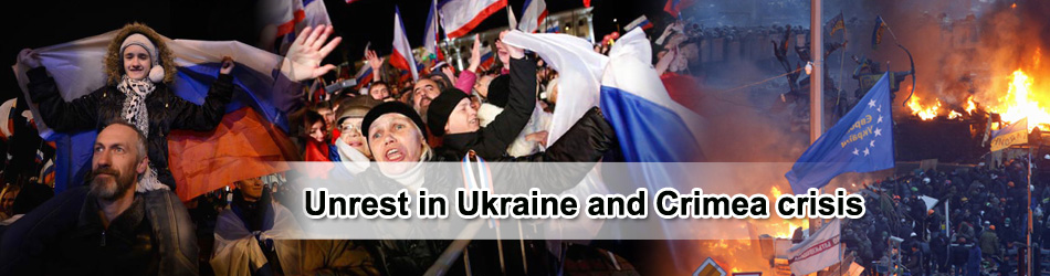 Unrest in Ukraine and Crimea crisis